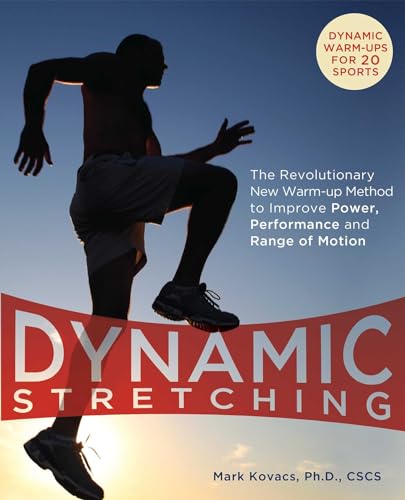 Dynamic Stretching: The Revolutionary New Warm-up Method to Improve Power, Performance and Range of Motion von Ulysses Press